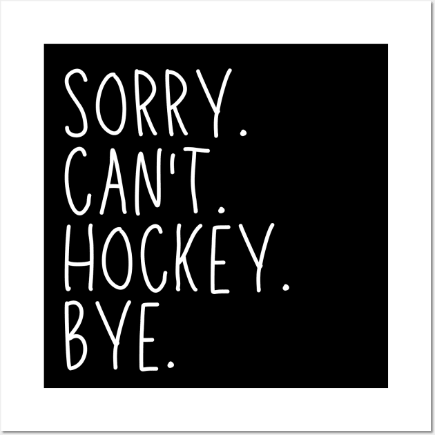 Hockey Mom, Sorry Can't Hockey Bye Hockey Life Sweater Hockey Player Gifts Busy Funny Ice Hockey Gift Hockey Wall Art by Emouran